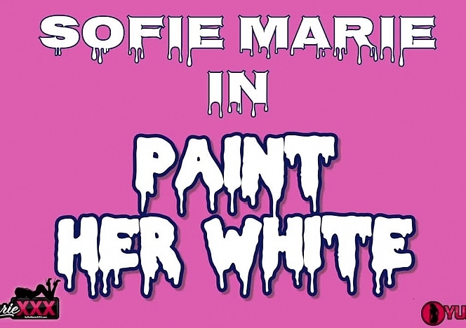 SofieMarieXXX/Paint Her White Sofies Gang Bang Part 1